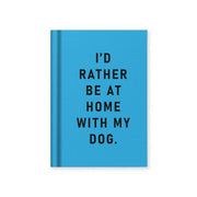 Ohh Deer I'd Rather Be At Home With My Dog A7 fabric hardback notebook.