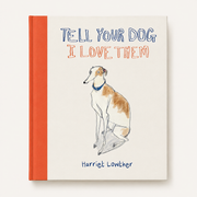Book cover with a dog illustration and text 'Tell Your Dog I Love Them' by Harriet Lowther